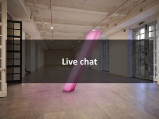 Live chat
 