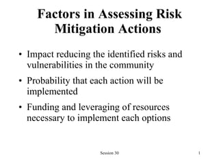 Factors in Assessing Risk Mitigation Actions  ,[object Object],[object Object],[object Object]