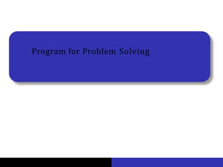 Program for Problem Solving
 