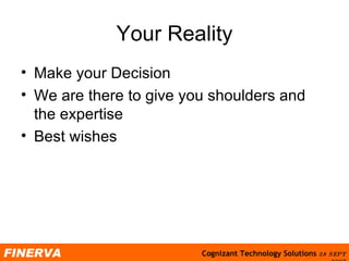 Your Reality Make your Decision We are there to give you shoulders and the expertise Best wishes 