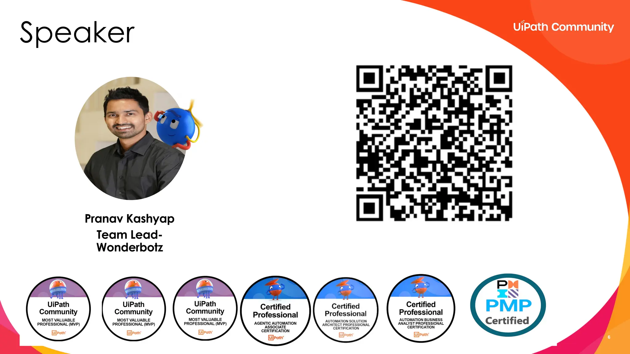 6
Speaker
Pranav Kashyap
Team Lead-
Wonderbotz
 