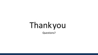 Thankyou
Questions?
 