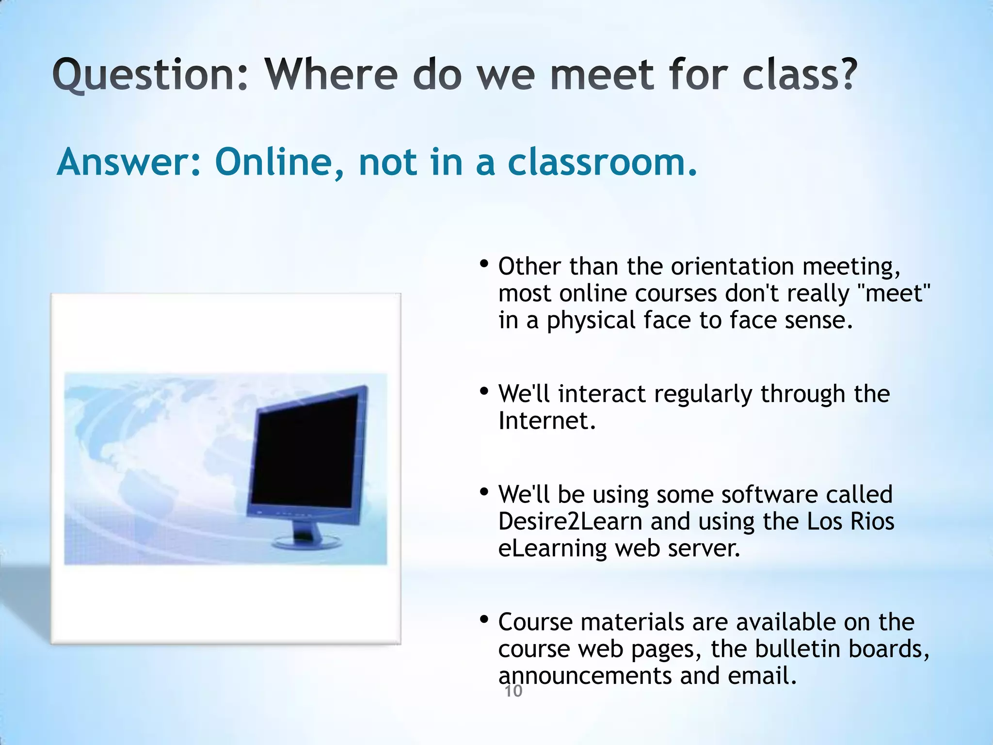 Everyone will benefit from a positive online learning environment.