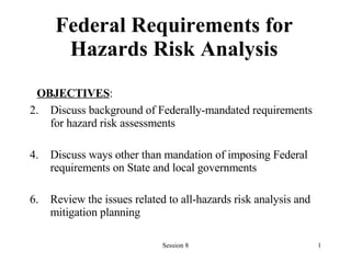 Federal Requirements for Hazards Risk Analysis ,[object Object],[object Object],[object Object],[object Object]