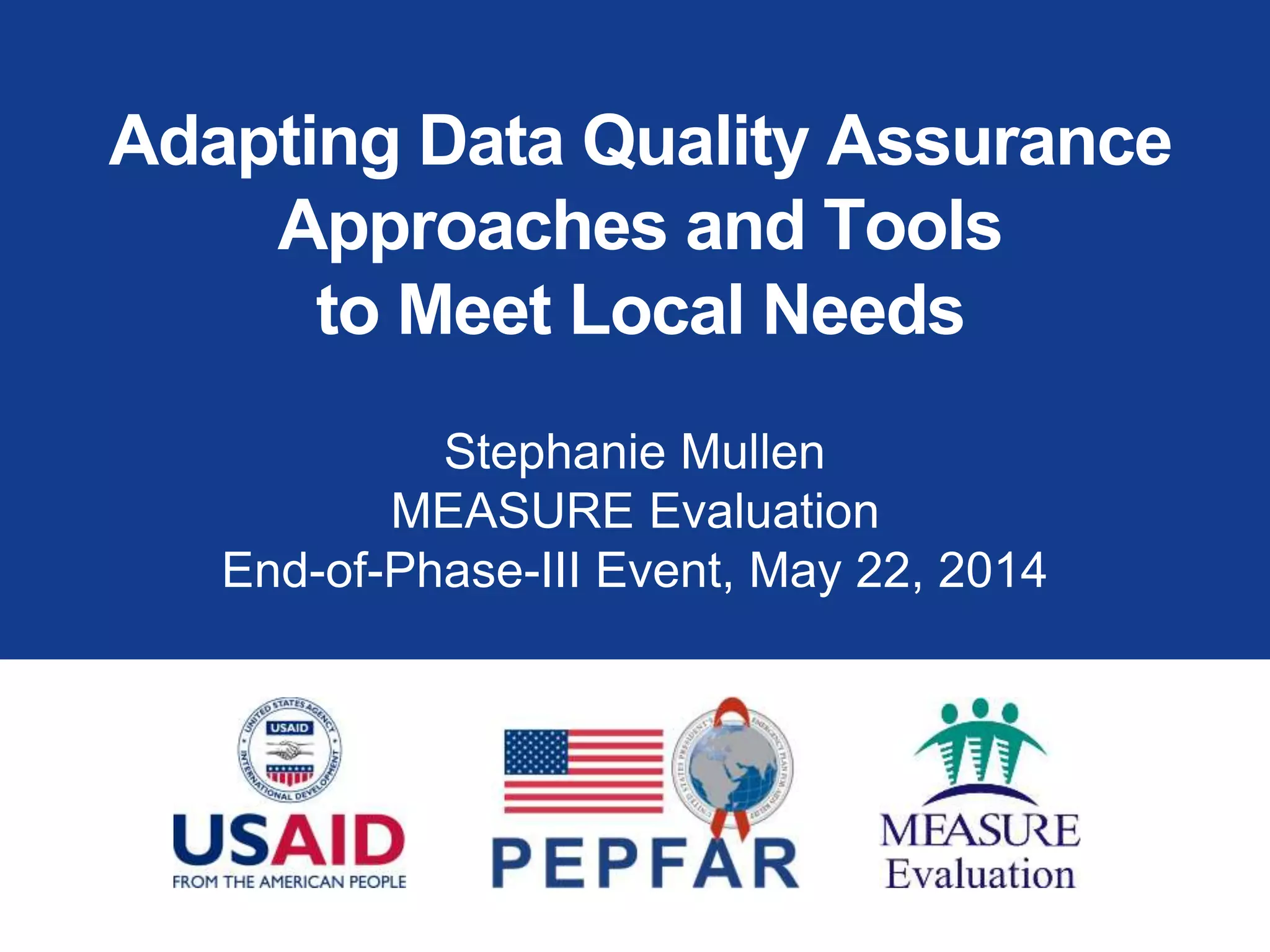 Why Do We Care
About Data Quality?
UNAIDS “Organizing
Framework for a Functional
National HIV M&E System”
 