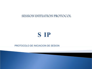 SIP PROTOCOLO DE INICIACION DE SESION 