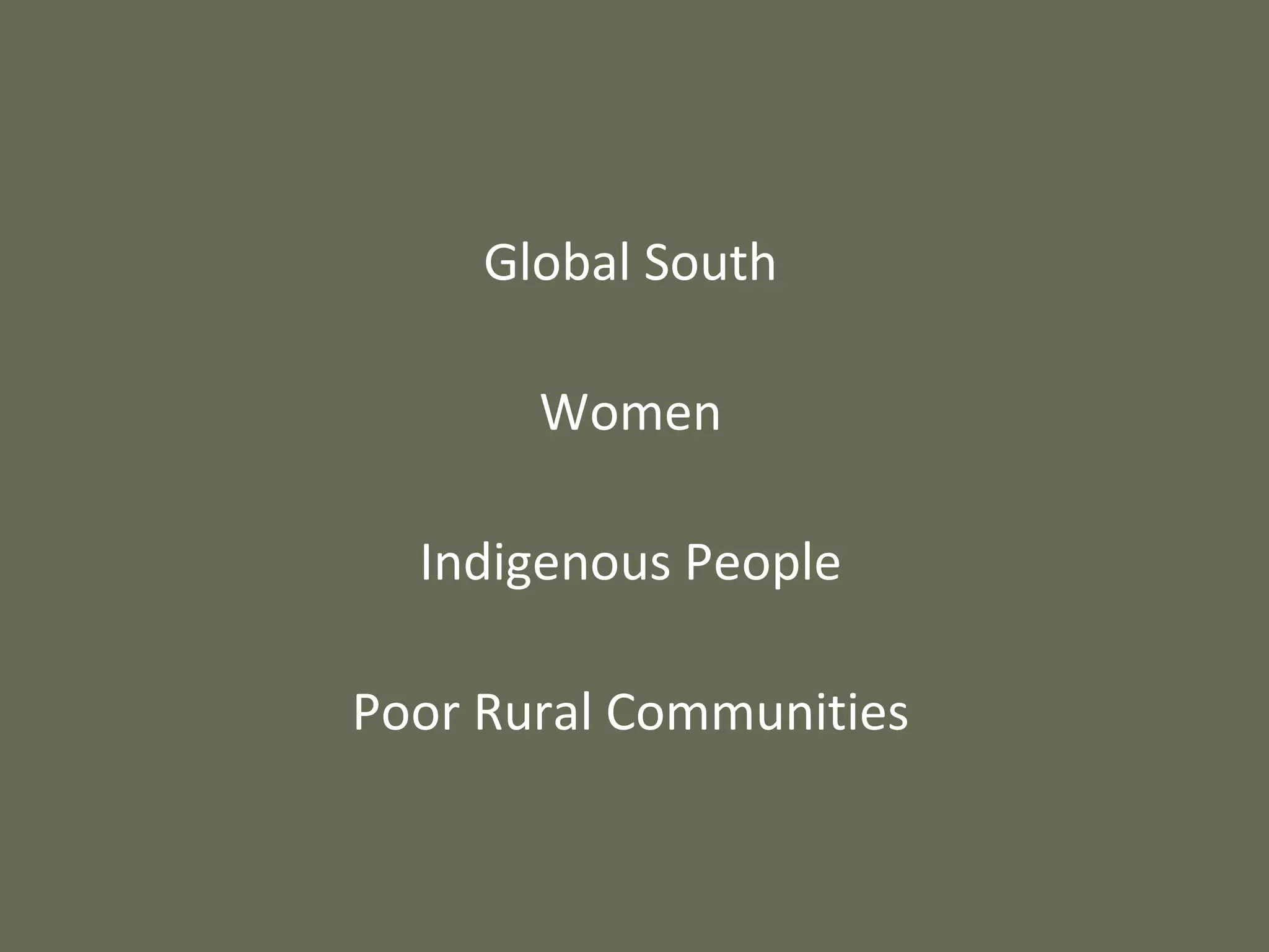 Global South Women Indigenous People Poor Rural Communities 
