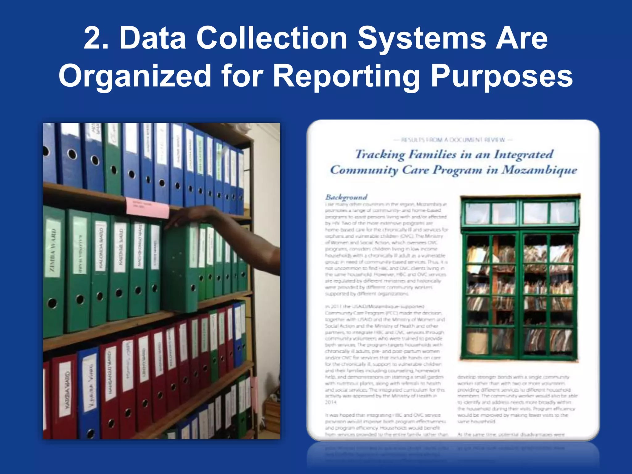 2. Data Collection Systems Are
Organized for Reporting Purposes
 