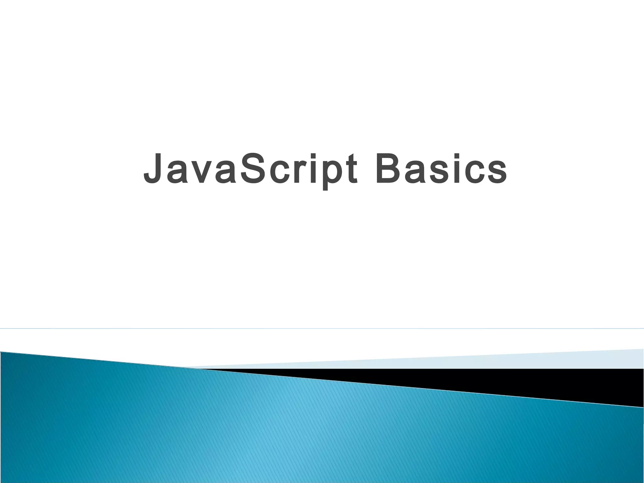 JavaScript Basics
 