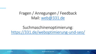 Fragen / Anregungen / Feedback
Mail: web@331.de
Suchmaschinenoptimierung:
https://331.de/weboptimierung-und-seo/
15.10.201...