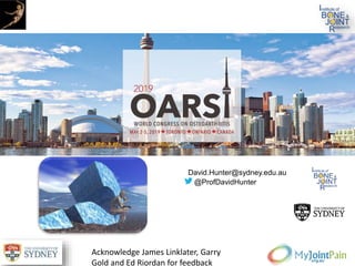 David.Hunter@sydney.edu.au
@ProfDavidHunter
Acknowledge James Linklater, Garry
Gold and Ed Riordan for feedback
 