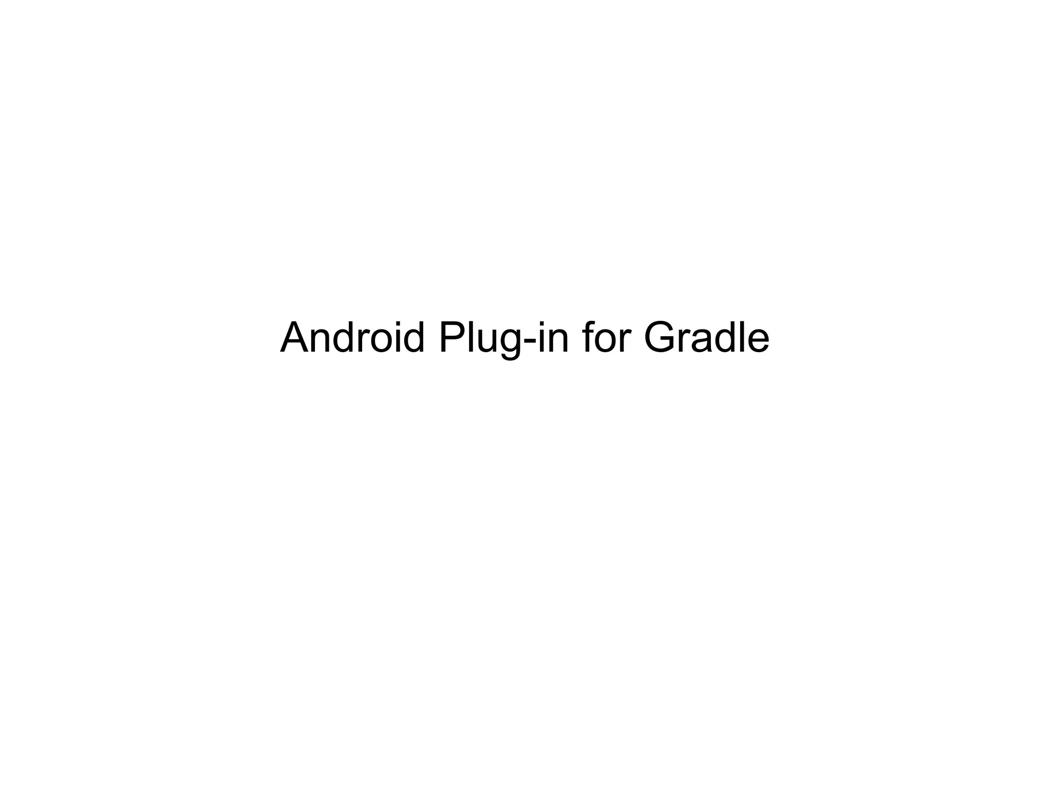 Android Plug-in for Gradle
 