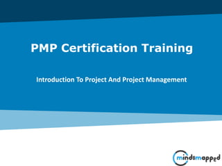 Page 1Classification: Restricted
PMP Certification Training
Introduction To Project And Project Management
 