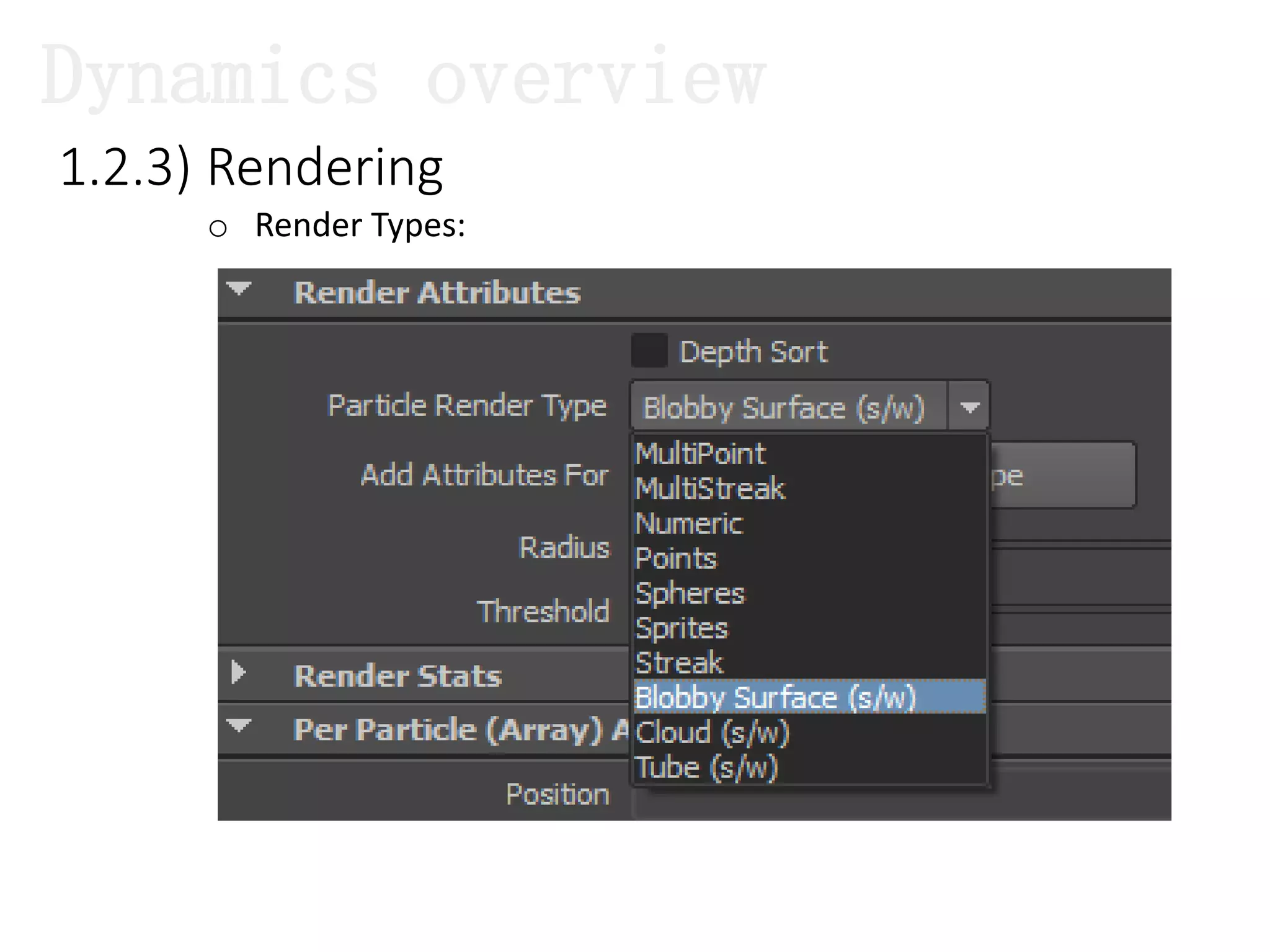1.2.3) Rendering
o Render Types:
Dynamics overview
 