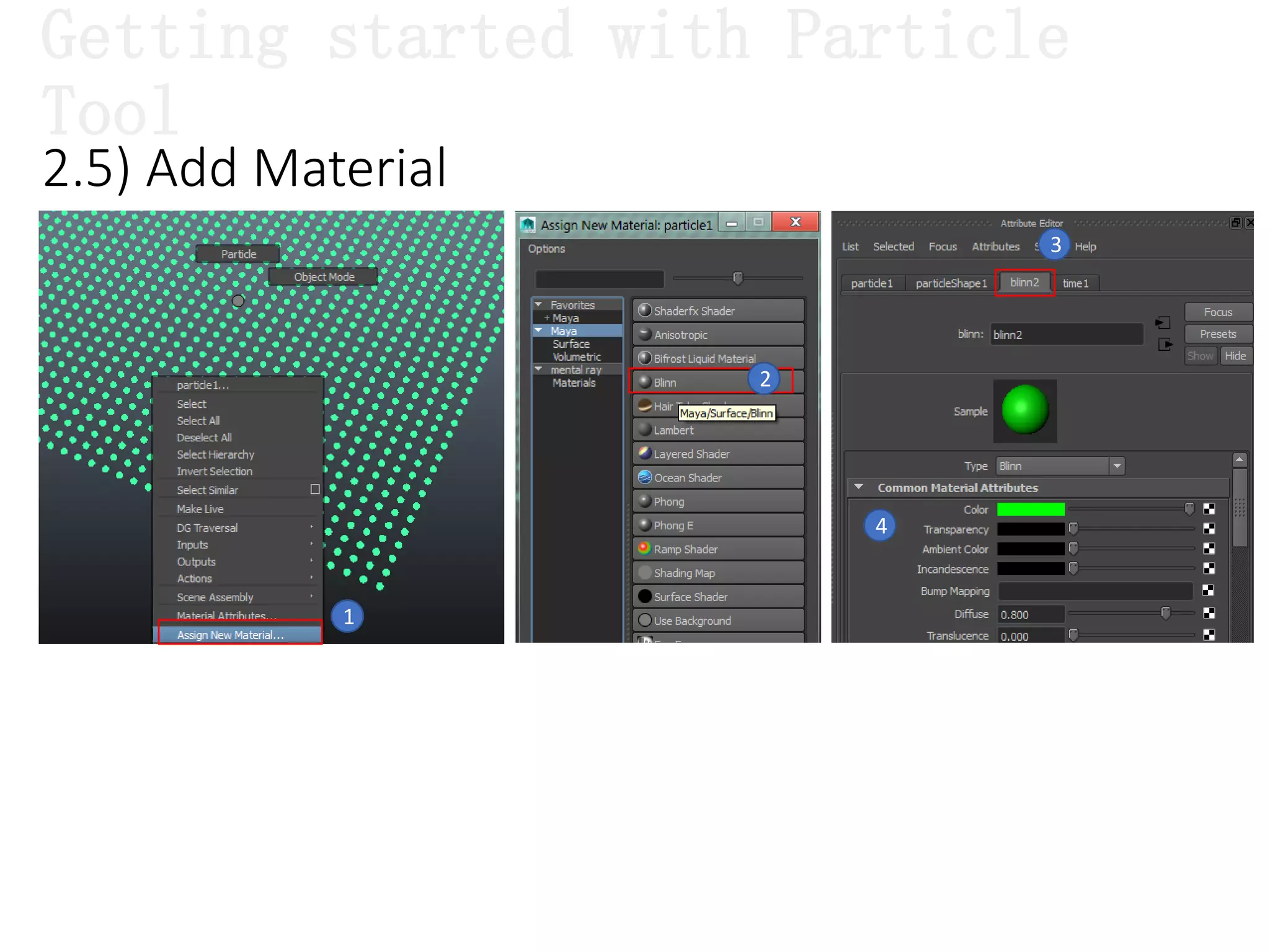 2.5) Add Material
1
2
3
4
Getting started with Particle
Tool
 
