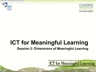 Session 2: Dimensions of Meaningful Learning ,[object Object]