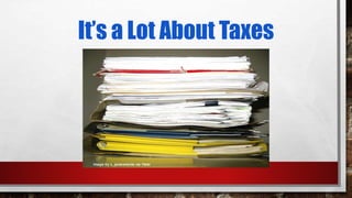 It’s a Lot About Taxes
 