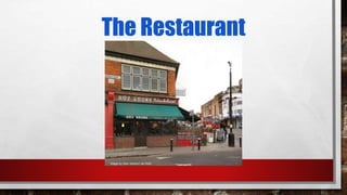 The Restaurant
 