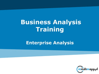 Business Analysis
Training
Enterprise Analysis
 