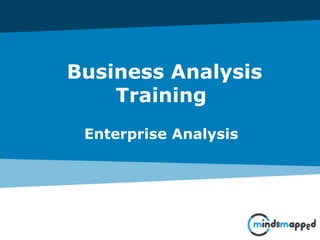 Business Analysis
Training
Enterprise Analysis
 