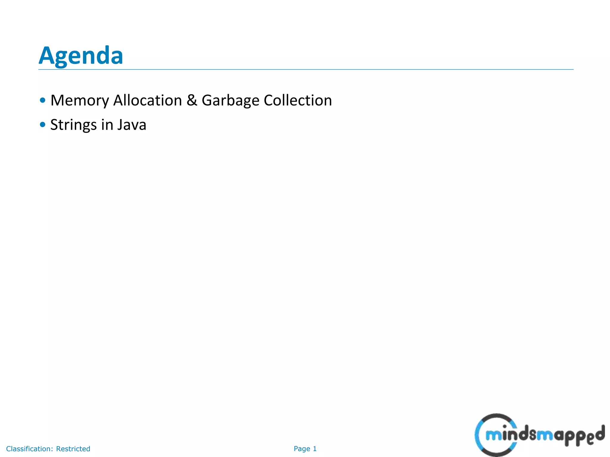 Page 1Classification: Restricted
Agenda
• Memory Allocation & Garbage Collection
• Strings in Java
 