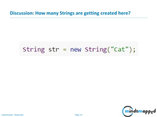 Page 10Classification: Restricted
Discussion: How many Strings are getting created here?
 