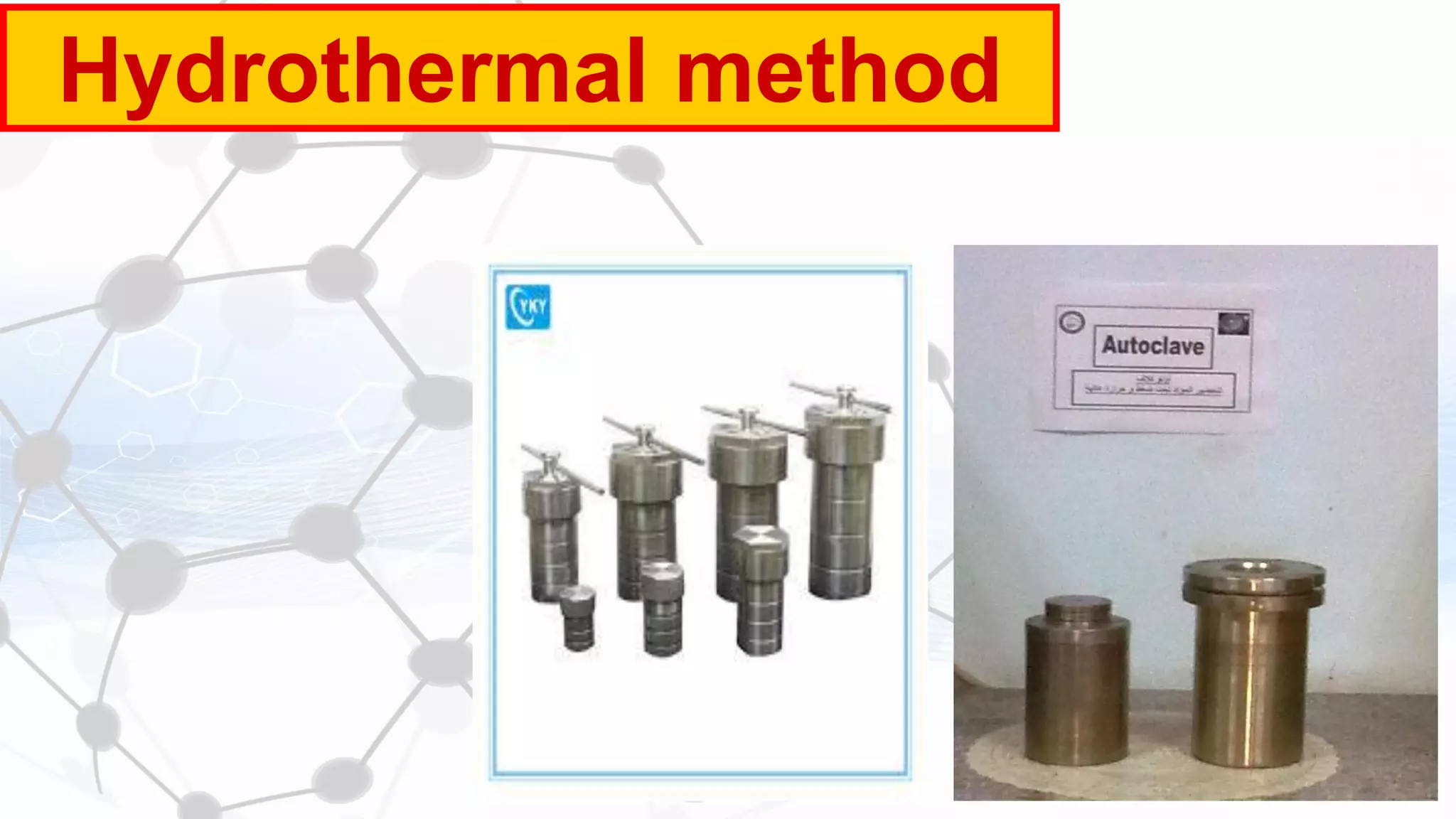 Hydrothermal method
 