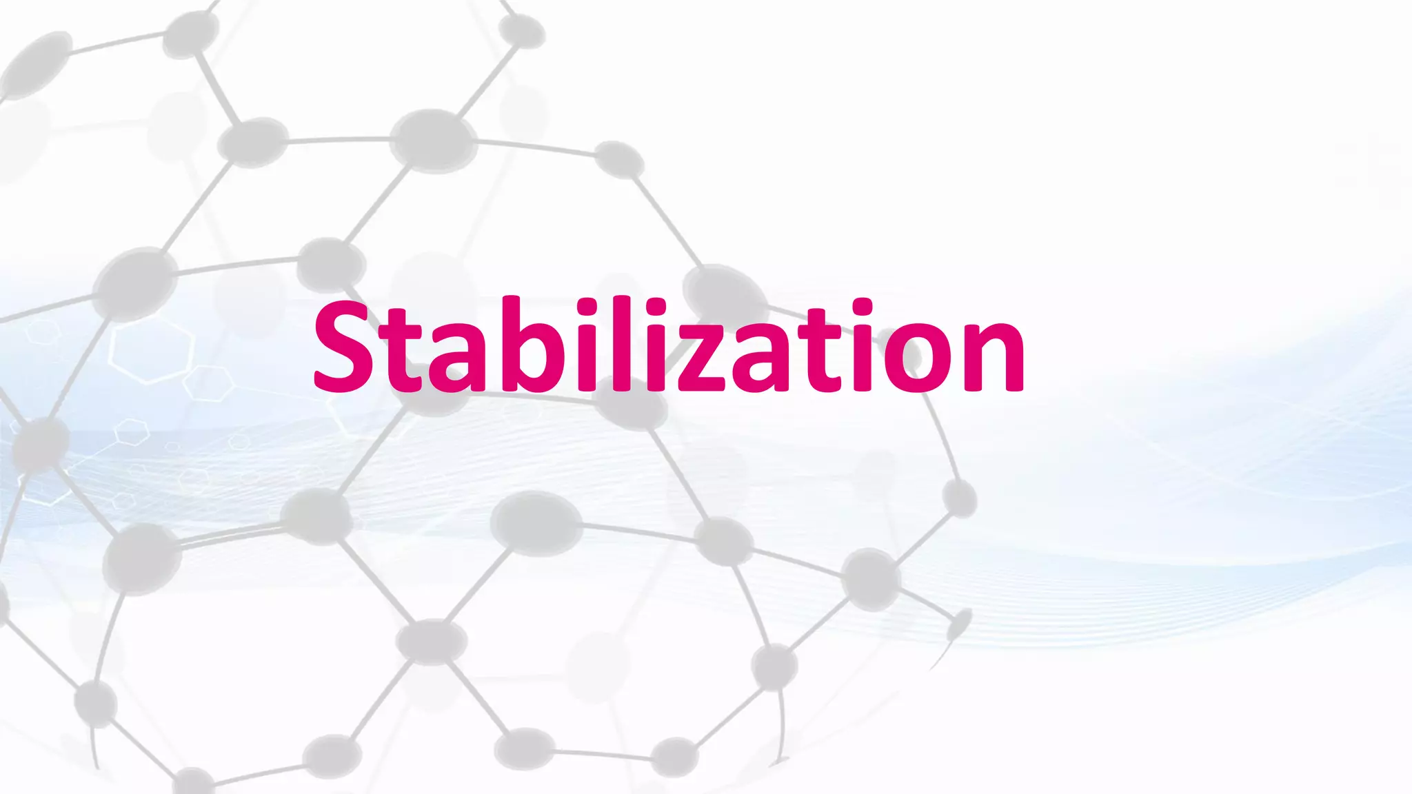 Stabilization
 