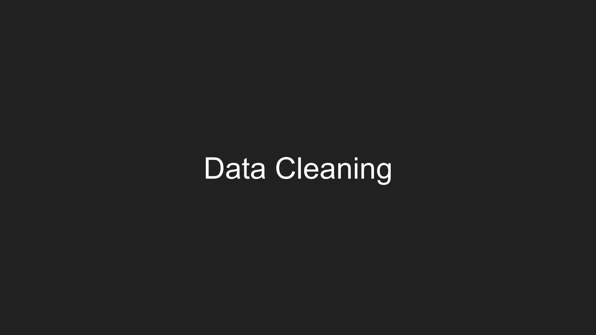 Data Cleaning
 