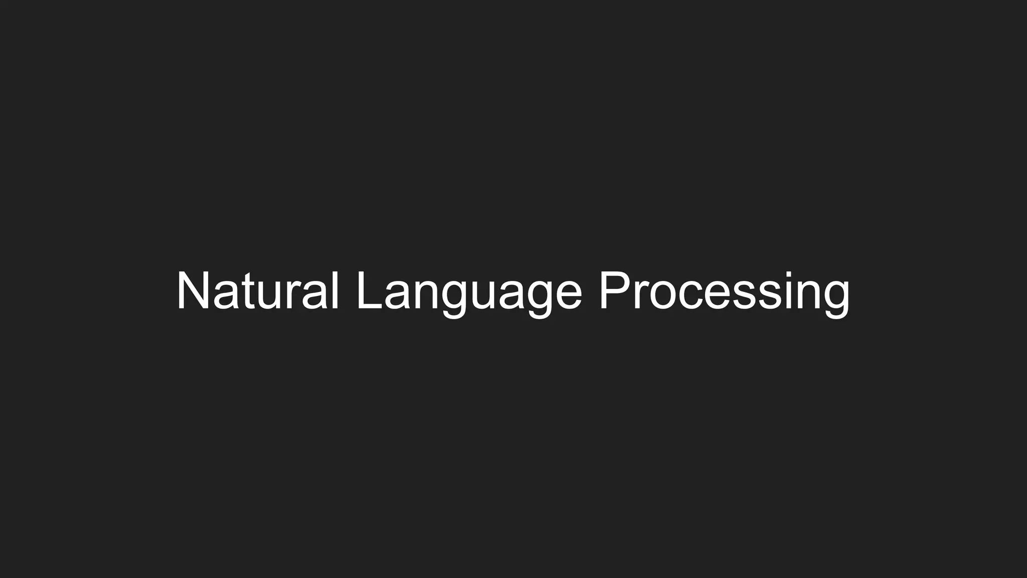 Natural Language Processing
 