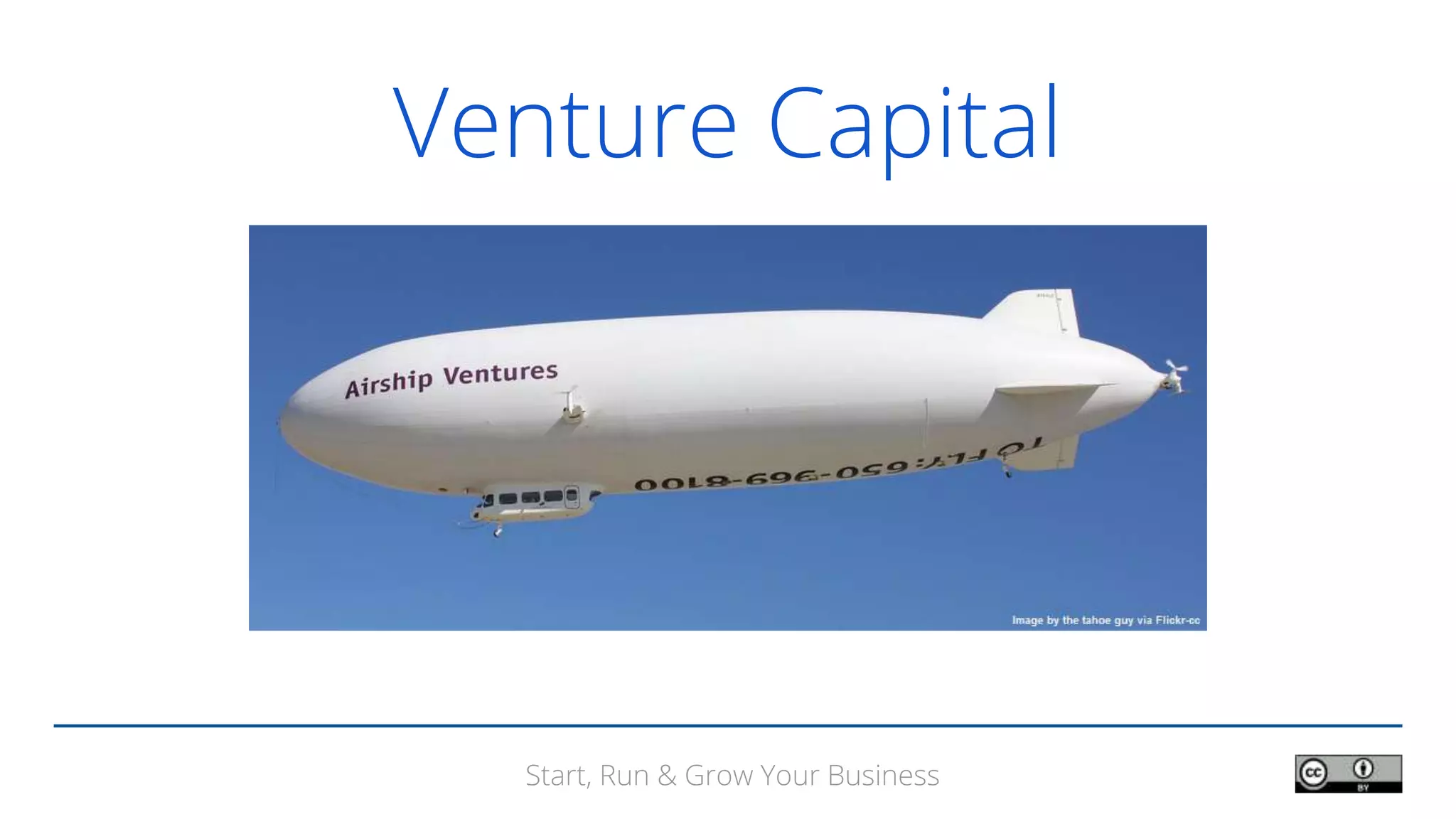 Start, Run & Grow Your Business
Venture Capital