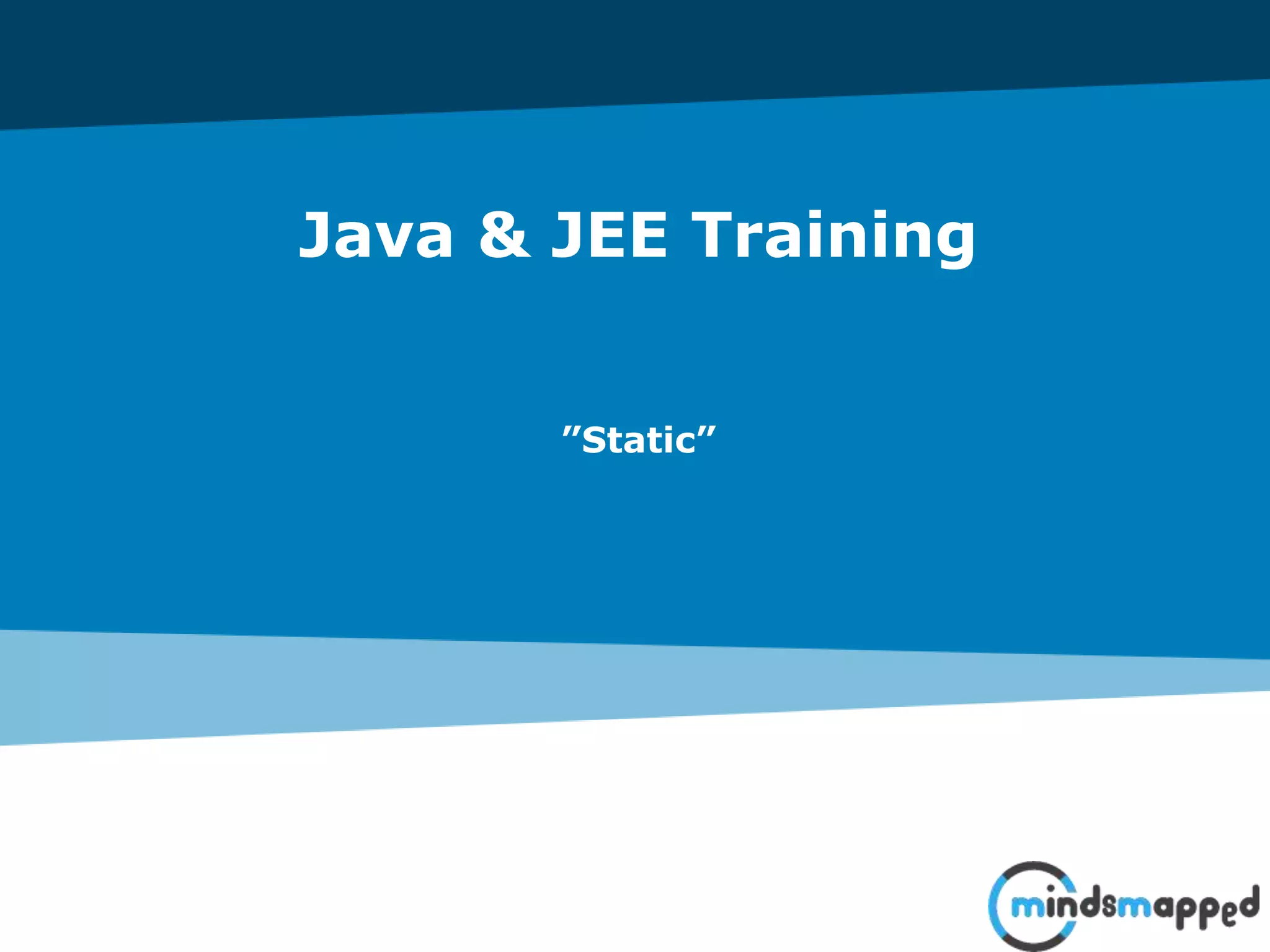 Java & JEE Training
&rdquo;Static&rdquo;
 
