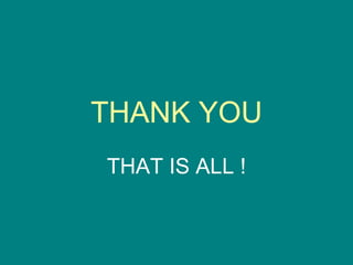 THANK YOU THAT IS ALL ! 