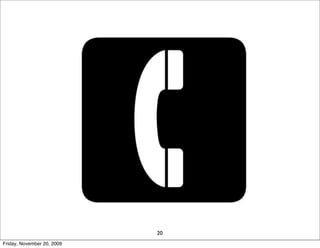 20
Friday, November 20, 2009
 