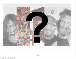 Friday, November 20, 2009
                            ?
                            27
 