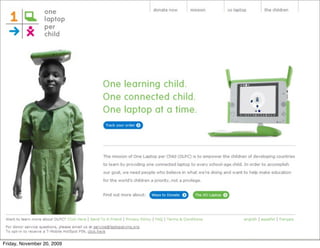 • 1 computer per child




                                      49
Friday, November 20, 2009
 