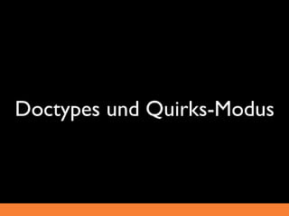 Doctypes und Quirks-Modus
 