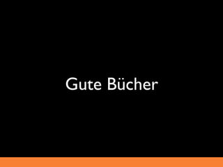 Gute Bücher
 