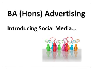 BA (Hons) Advertising Introducing Social Media… 