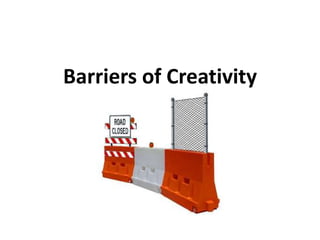 Barriers of Creativity
 