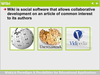 Wiki Wiki is social software that allows collaborative development on an article of common interest to its authors 
