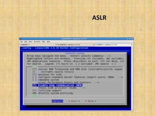 ‫‪ ASLR‬ﭼﮕﻮﻧﻪ ﮐﺎر ﻣﯽ ﮐﻨﺪ؟‬
‫ﺑﺴﯿﺎري از ﺗﻨﻈﯿﻤﺎت ﻓﻮق، ﮐﻨﺘﺮل ﻫﺎﯾﯽ اﺳﺖ ﮐﻪ ﺑﺴﺘﻪ ﺑﻪ ﻧﺤﻮه ﮐﺎﻣﭙﺎﯾﻞ ﮐﺮﻧﻞ اﻧﺠﺎم ﻣﯽ ﺷﻮد:‬   ‫-‬
 