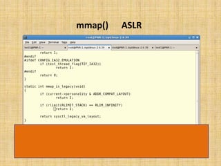 ‫‪ ASLR‬در )(‪mmap‬‬




‫ﺗﺎﺑﻊ ﻓﻮق، ﺑﺎ ﺑﺮرﺳﯽ ﻓﻠﮓ‪ ‬ﺳﺎزﮔﺎري در ﻣﻮرد ﭘﺮوﺳﻪ و ﻫﻤﭽﻨﯿﻦ در ﺻﻮرﺗﯽ ﮐﻪ ﻣﺤﺪودﯾﺘﯽ در اﺳﺘﻔﺎده از‬
‫ﻣﻨﺎﺑﻊ ﺑﺮاي اﯾﻦ ﭘﺮوﺳﻪ ﺗﻌﺮﯾﻒ ﻧﺸﺪه ﺑﺎﺷﺪ، ﭘﺮوﺳﮥ ﺟﺎري را ﺟﺰو ﭘﺮوﺳﻪ ﻫﺎي ﺟﺪﯾﺪ در ﻧﻈﺮ ﻣﯽ ﮔﯿﺮد ﮐﻪ‬
             ‫ﻧﯿﺎزي ﺑﻪ رﻋﺎﯾﺖ ﭘﯿﺶ ﺳﺎزﮔﺎري )ﺟﻬﺖ ﺗﺼﺎدﻓﯽ ﺳﺎزي( ﻧﺨﻮاﻫﺪ داﺷﺖ.‬
 