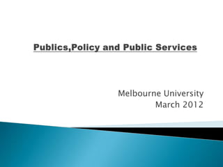 Melbourne University
        March 2012
 