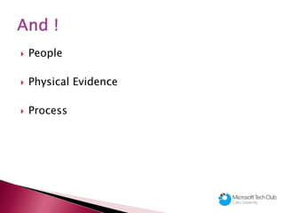  People
Physical Evidence
Process