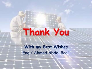 Thank You
With my Best Wishes
Eng / Ahmed Abdel Baqi.
 