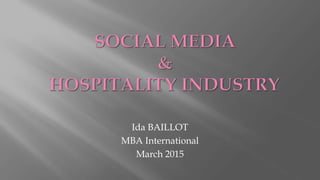 Ida BAILLOT
MBA International
March 2015
 
