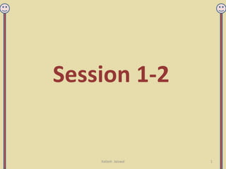 Session 1-2 Kailash  Jaiswal 