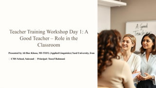 Teacher's role in classroom and how to manage the classroom | PPTX