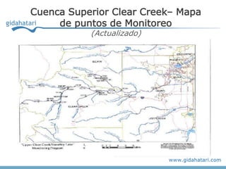 Cuenca Superior Clear Creek– Mapa
     de puntos de Monitoreo
           (Actualizado)
 